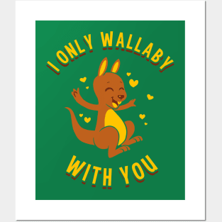 I Only Wallaby With You Posters and Art
